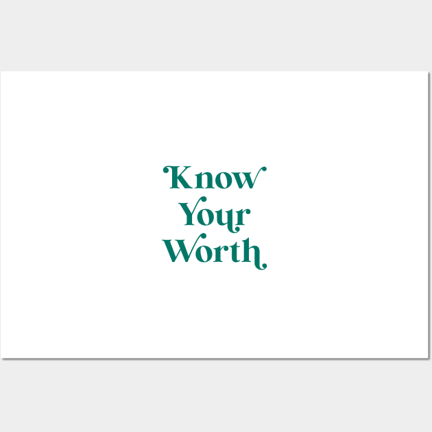 Know Your Worth - Velvet Jade Wall Art by latheandquill